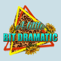 A Little Bit Dramatic Ladies Tee | Teevron