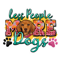 less people more dogs | Teevron
