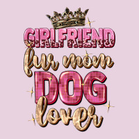 Girlfriend  Fur Mom Dog Lover Ladies Tee | Teevron