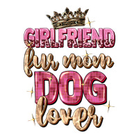 girlfriend  fur mom dog lover | Teevron