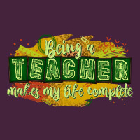 Being A Teacher Makes My Life Complete Premium Tee | Teevron