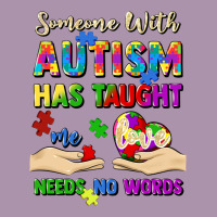 Someone With Autism Has Taught Me Love Needs No Wo Heavyweight Hoodie | Teevron