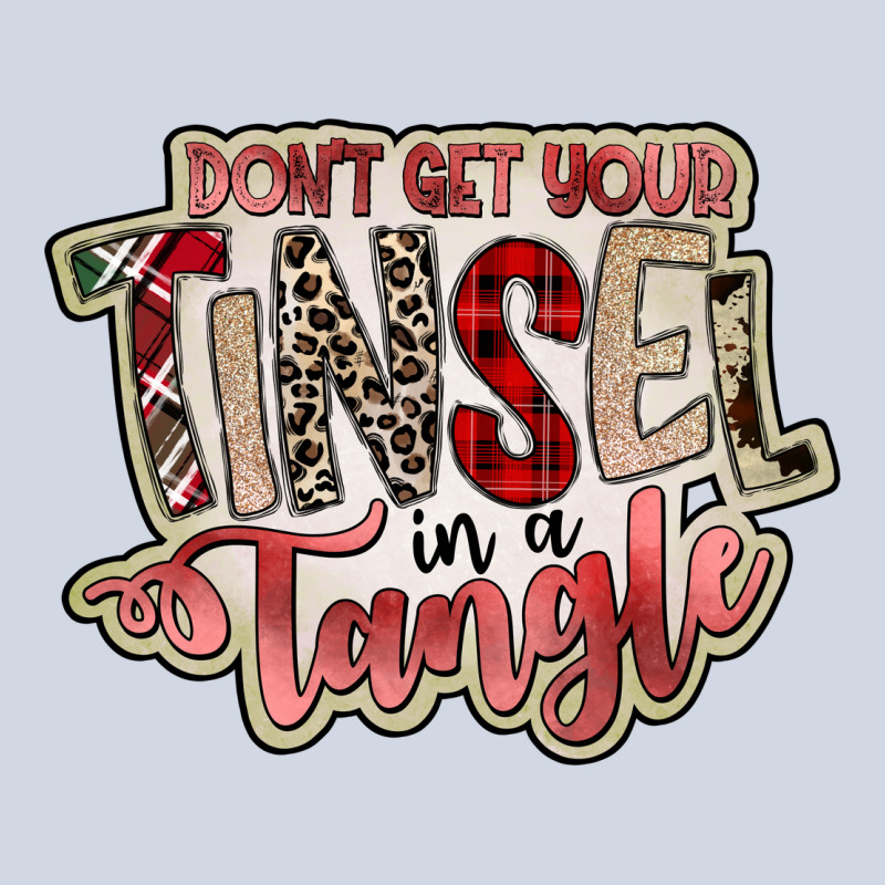 Dont Get Your Tinsel In A Tangle Premium Sweatshirt by SublimationCraftShop | Teevron