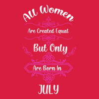 All Women Are Created Equal But Only The Smartest Are Born In July Bla Premium Hoodie | Teevron