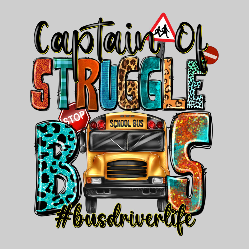 Captain Of Struggle Bus Busdriver Life Premium Tee by texasbilliewilder | Teevron