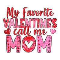 my favorite valentine call me mom | Teevron