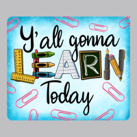 Y'all Gonna Learn Today Long Sleeve Tee | Teevron