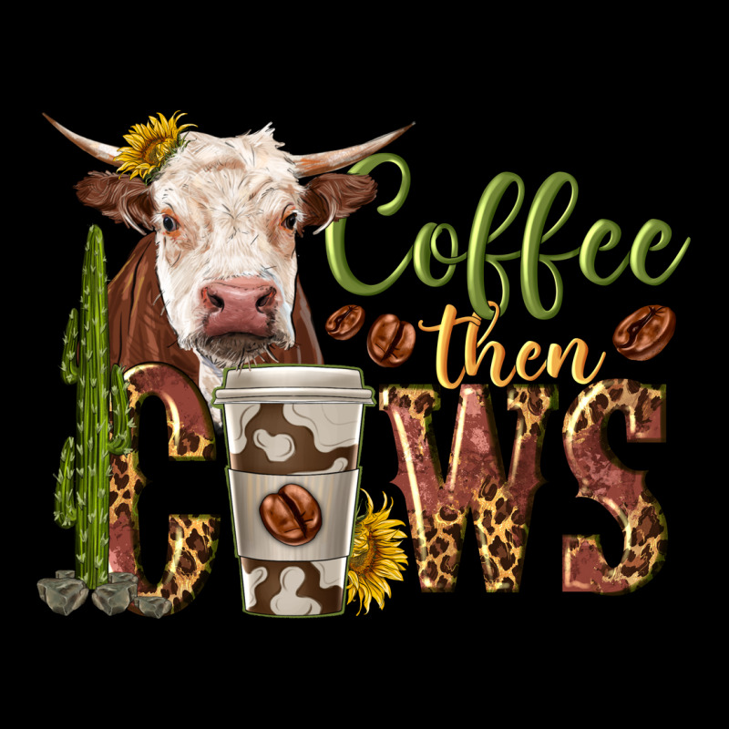 Coffee Then Cows Ladies Tee by texasbilliewilder | Teevron