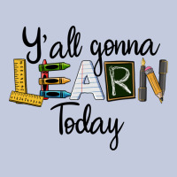 Y'all Gonna Learn Today Long Sleeve Tee | Teevron