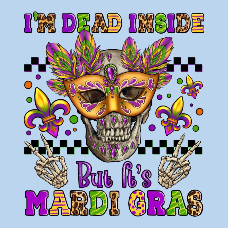 I'm Dead Inside But It's Mardi Gras Classic Tee by Jasminsmagicworld | Teevron