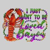 I Just Want To Be Loved Bayou Premium Tee | Teevron