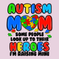 Autism Mom Some People Look Up To Their Heroes I'm Ladies Tee | Teevron