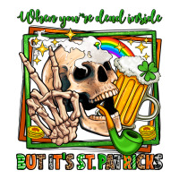 when you're dead inside but it's st patricks | Teevron