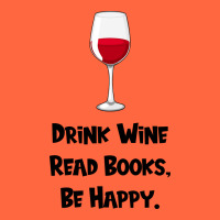 Drink Wine, Read Books, Be Happy Premium Hoodie | Teevron