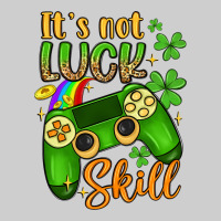 It S Not Luck Skill Premium Sweatshirt | Teevron
