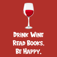 Drink Wine, Read Books, Be Happy Premium Hoodie | Teevron