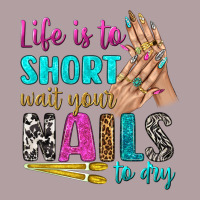 Life Is To Short Wait Your Nails To Dry Bbs Vintage Hoodie | Teevron