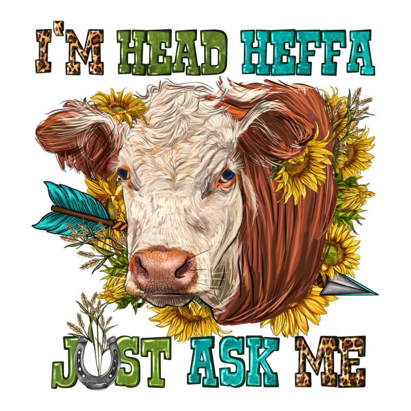 Im Head Heffa Just Ask Me Ladies Tee by texasbilliewilder | Teevron