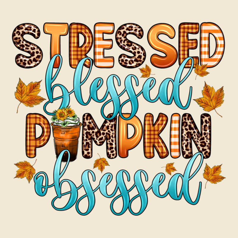 Stressed Blessed Pumpkin Obsessed Premium Tee by Zillion Design Studio | Teevron