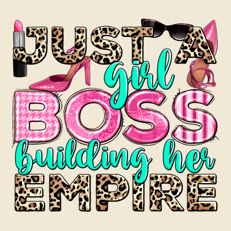 Just A Girl Boss Building Her Empire Ladies Tee by texasbilliewilder | Teevron