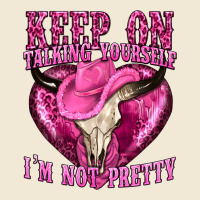 Keep On Talking Yourself Im Not Pretty Western Ladies Tee | Teevron