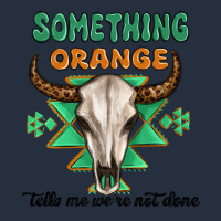 Something Orange Tells Me Were Not Done Zipper Hoodie | Teevron