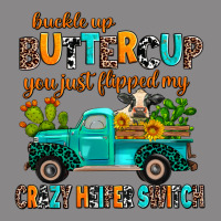 Buckle Up Buttercup You Just Flipped My Crazy Heif Vintage Tee | Teevron