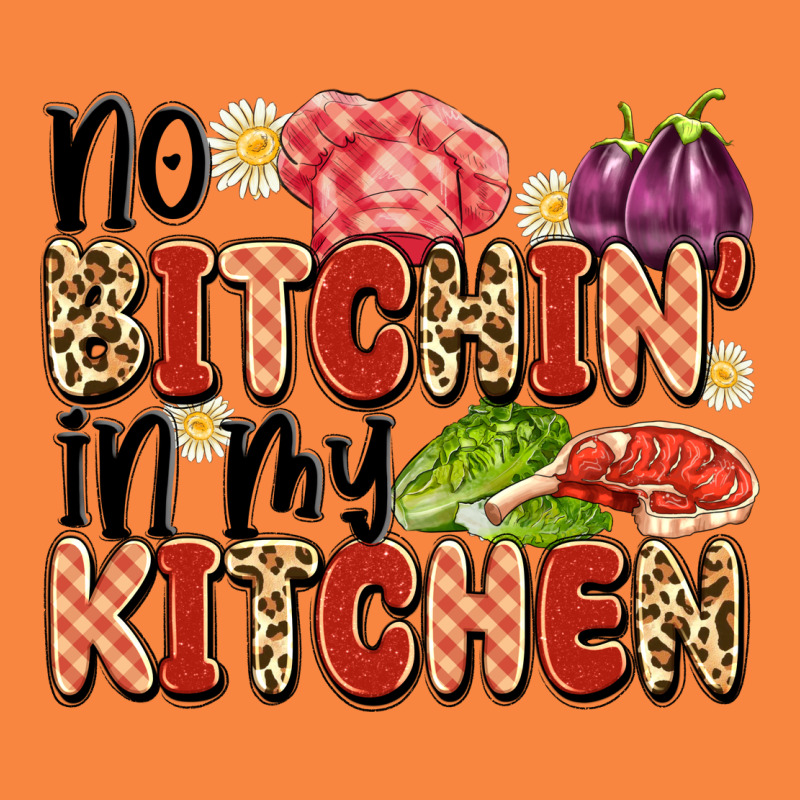 No Bitchin'in My Kitchen Premium Sweatshirt by Artiststas | Teevron