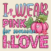 I Wear Pink For Someone I Love Premium Tee | Teevron