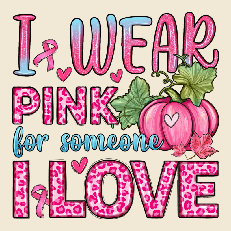 I Wear Pink For Someone I Love Premium Tee by Zillion Design Studio | Teevron