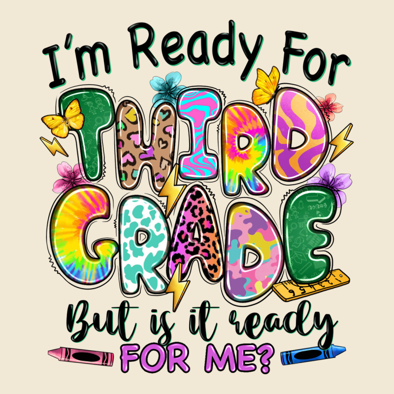 I'm Ready For Third Grade But Is It Ready For Me Ladies Tee by RanaPortraitStore | Teevron