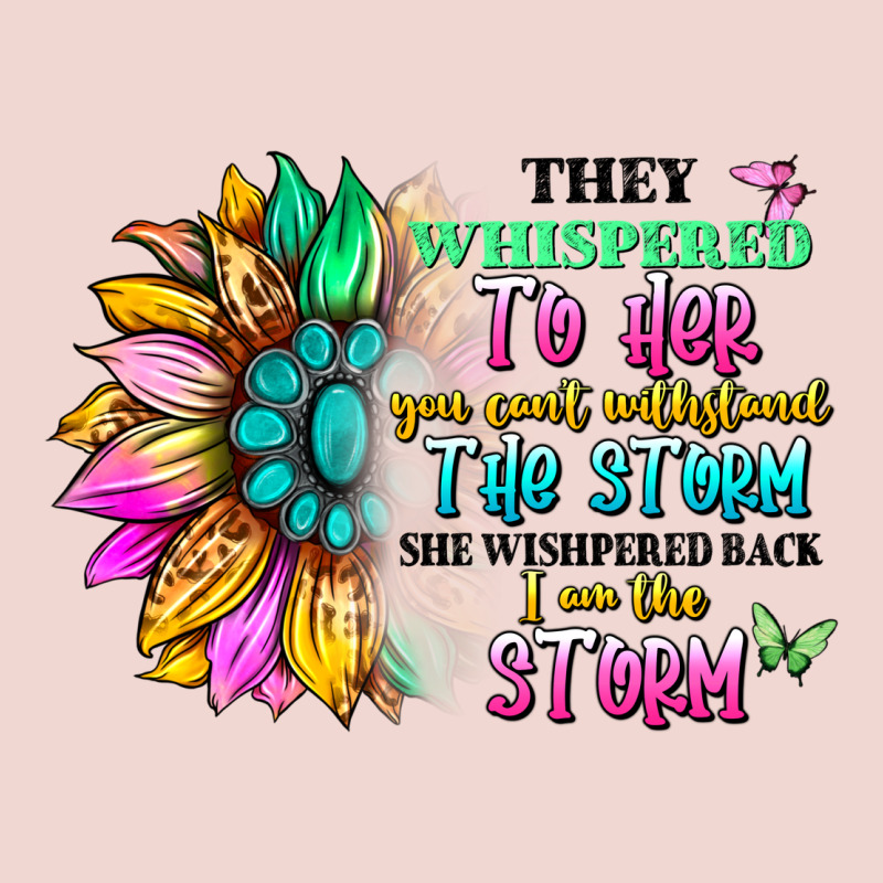 They Whispered To Her You Can't Withstand The Stor Premium Sweatshirt by Artiststas | Teevron