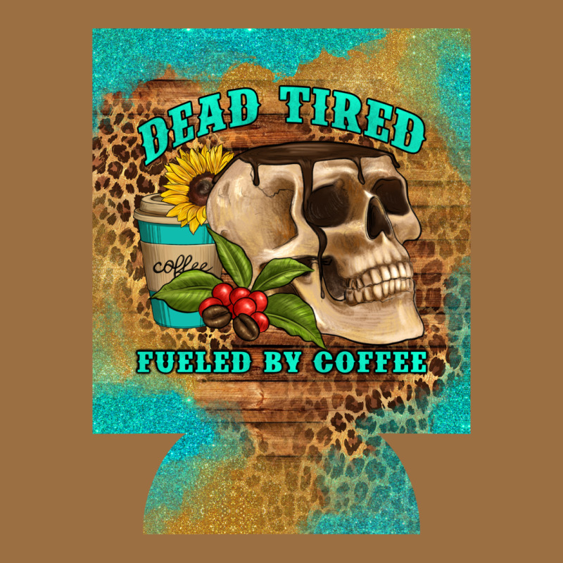 Dead Tired Fueled By Coffee 12 Oz Can Cooler (regular) Vintage Tee by Artiststas | Teevron