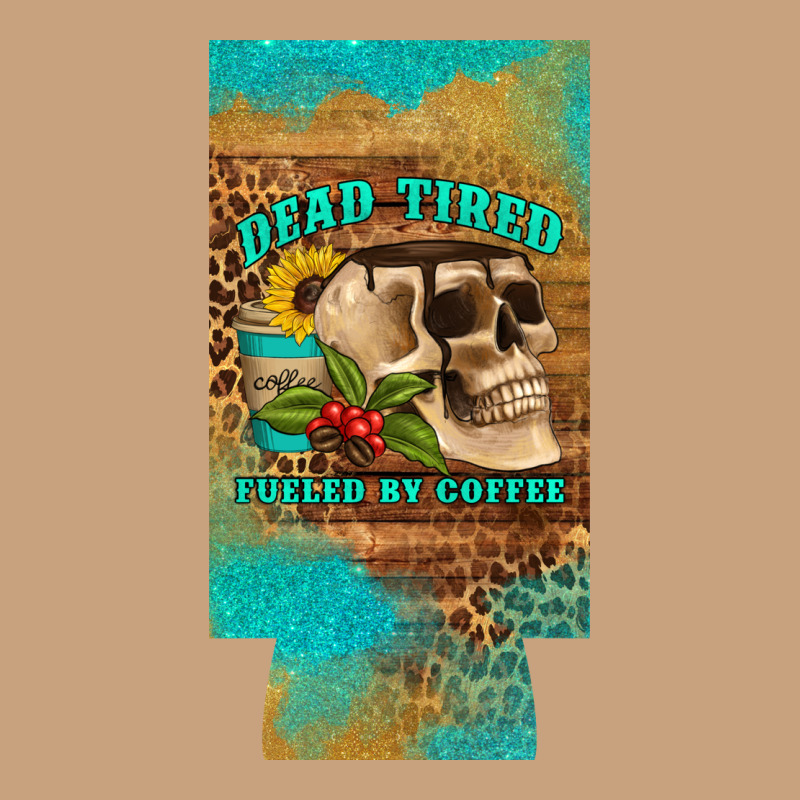 Dead Tired Fueled By Coffee 12 Oz Can Cooler  (slim) Vintage Tee by Artiststas | Teevron