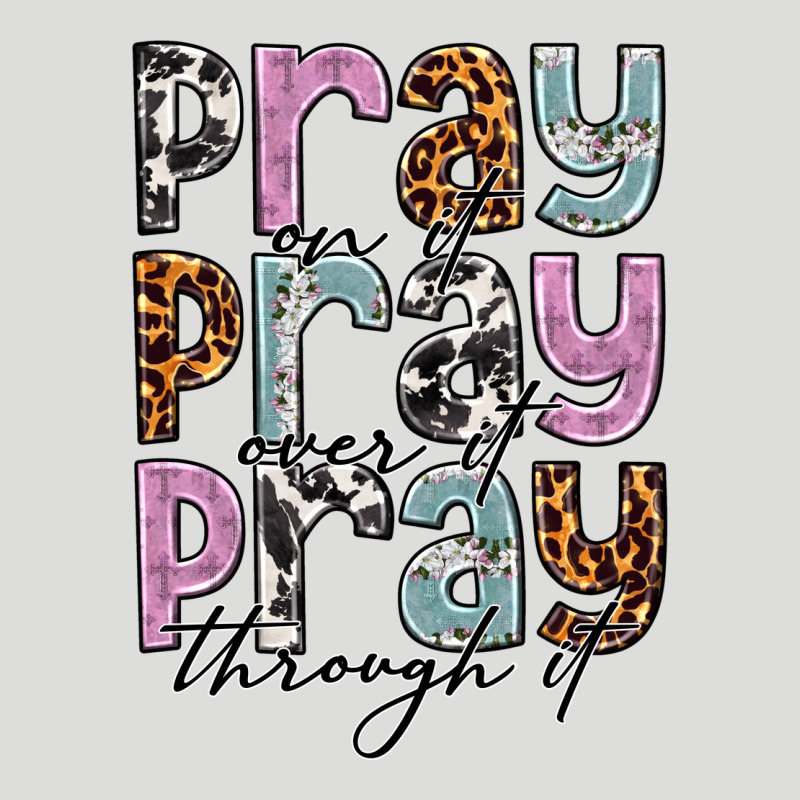 Pray On It Pray Over It Pray Through It Zipper Hoodie by NancyCooperArtShop | Teevron