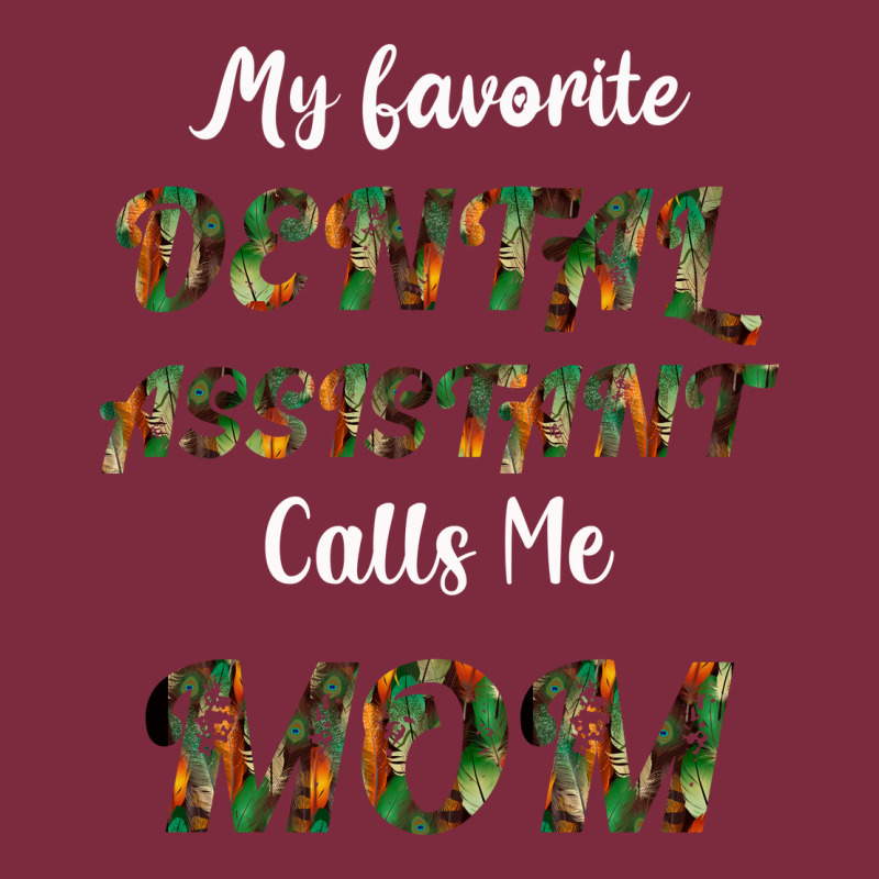 My Favorite Dental Assistant Calls Me Mom Premium Hoodie by Bettercallsaul | Teevron