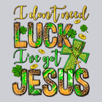 I Don't Need Luck I've Got Jesus Heavyweight Sweatshirt | Teevron