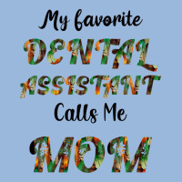 My Favorite Dental Assistant Calls Me Mom Premium Hoodie | Teevron