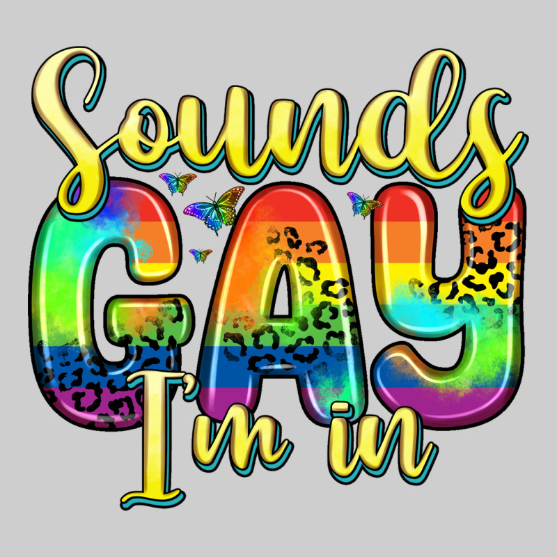 Sounds Gay I M In Premium Tee by Zillion Design Studio | Teevron