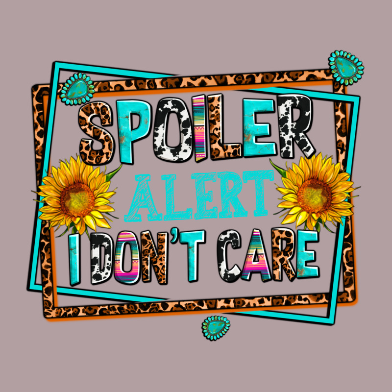 Spoiler Alert I Dont Care Vintage Hoodie by AdoDesignShop | Teevron