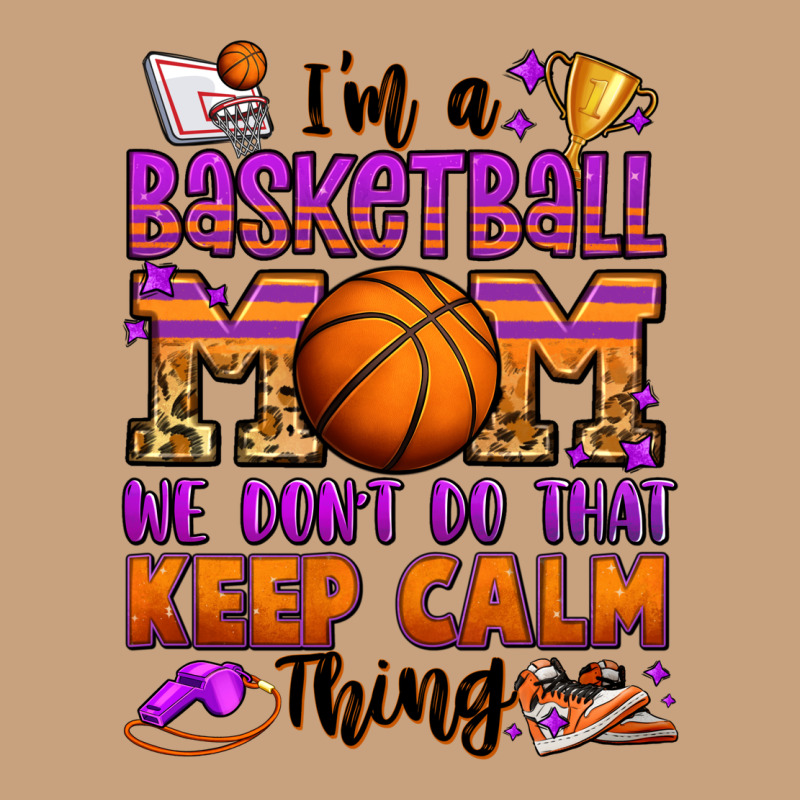 I'm A Baskeball Mom We Don't Do That Keep Calm Thi Vintage Tee by Jasminsmagicworld | Teevron