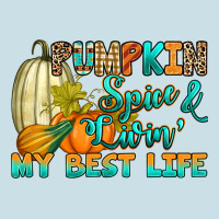 Pumpkin Spice And Livin' My Best Life Ladies Tee | Teevron