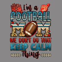 I'm A American Football Mom We Don't Do That Keep Vintage Tee | Teevron