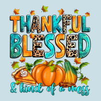 Thankful Blessed And Kind Of A Mess Ladies Tee | Teevron