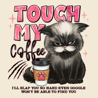 Touch My Coffee And Ill Slap You So Hard Grumpy Ca Premium Hoodie | Teevron