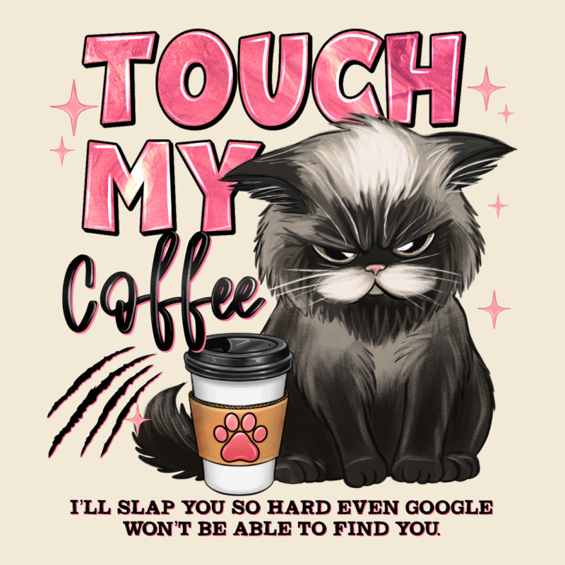 Touch My Coffee And Ill Slap You So Hard Grumpy Ca Premium Hoodie by JahusDesignShop | Teevron