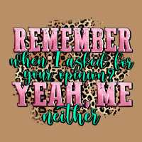 Remember When I Asked For Your Opinion Yeah Me Nei Vintage Hoodie | Teevron
