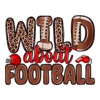 Wild About Football Premium Tee | Teevron