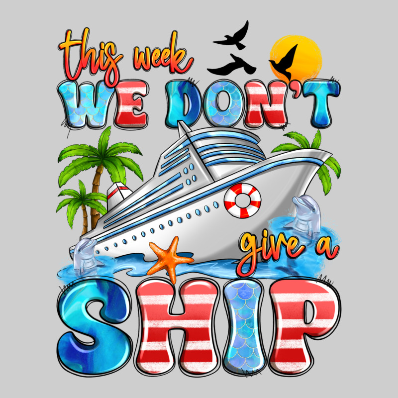 This Week We Don't Give A Ship Premium Sweatshirt by Artiststas | Teevron
