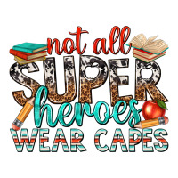 Not All Superheroes Wear Capes With Books Premium Tee | Teevron